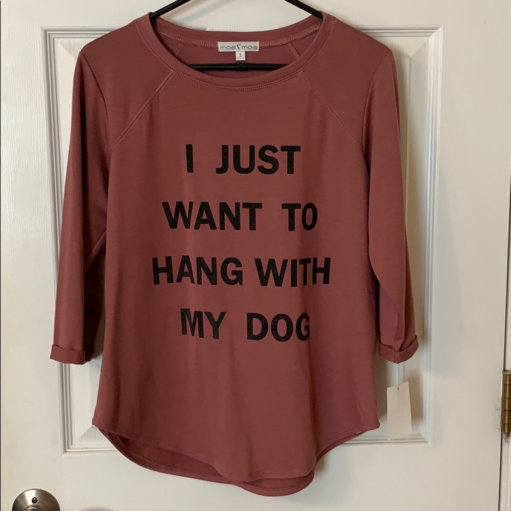 I JUST WANT TO HANG WITH MY DOG sweatshirt